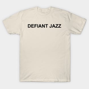 Defiant Jazz T-Shirt